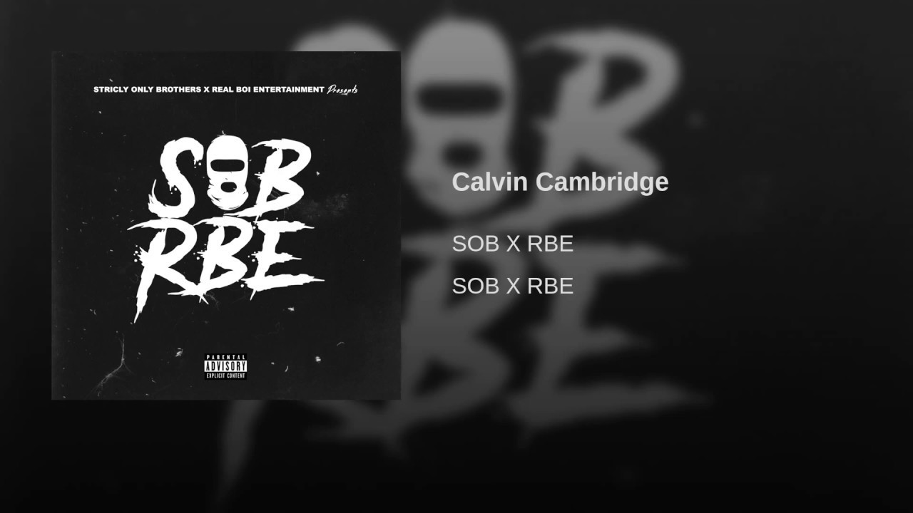 SOB x RBE - Calvin Cambridge - YouTube