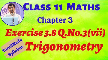Class 11 Maths | Exercise 3.8 Q.No.3(vii) Trigonometry Chapter 3 | Tamil Nadu Syllabus AlexMaths