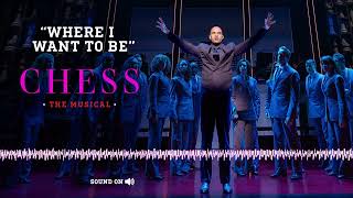 "WHERE I WANT TO BE" from CHESS the Musical | Now on Broadway