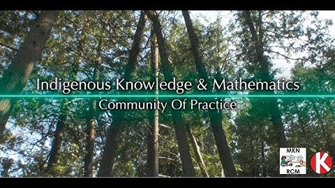 Indigenous Knowledge + Mathematics CoP Trailer