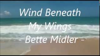 Wind Beneath My Wings -  Bette Midler