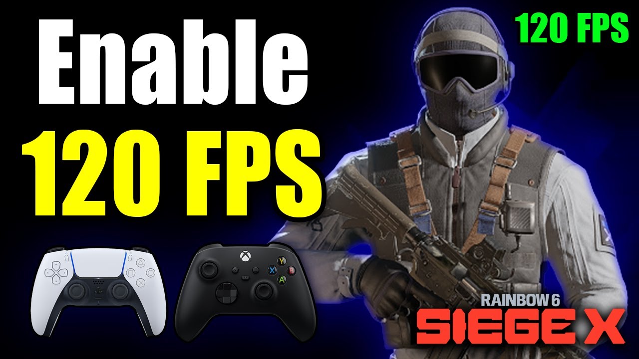how-to-get-120-fps-in-rainbow-six-siege-x-on-ps5-xbox-series-x-youtube