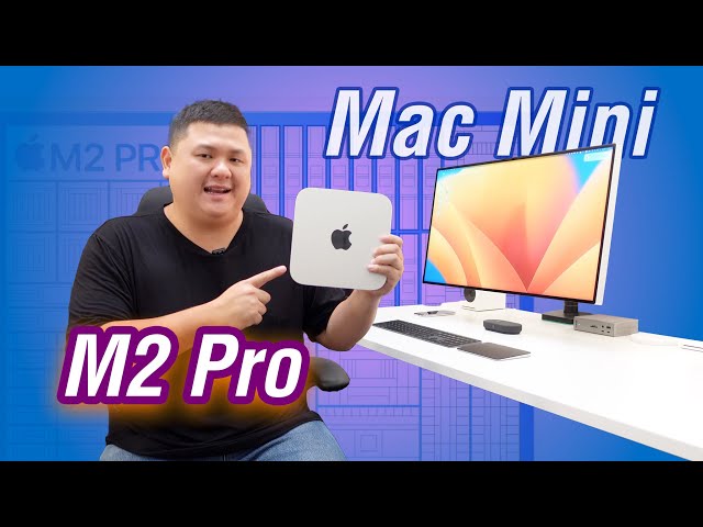 Mac Mini bản M2 Pro: dùng cho các việc Dev, Data, edit video 4K có ổn?