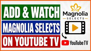 How To Add And Watch Magnolia Selects On YouTube TV in 2026