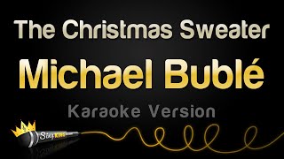 Michael Bublé - The Christmas Sweater (Karaoke Version)