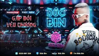 DEMO Nonstop - Viet Mix Hot Tiktok - Gấp Đôi Yêu Thương - Đức Bin ( Link full dưới mô tả )