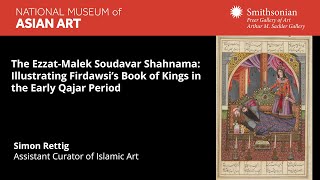 The Ezzat-Malek Soudavar Shahnama: Illustrating Firdawsi’s Book of Kings in the Early Qajar Period