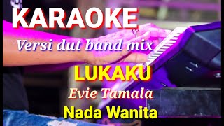 LUKAKU - Evie Tamala Karaoke dut band mix nada wanita