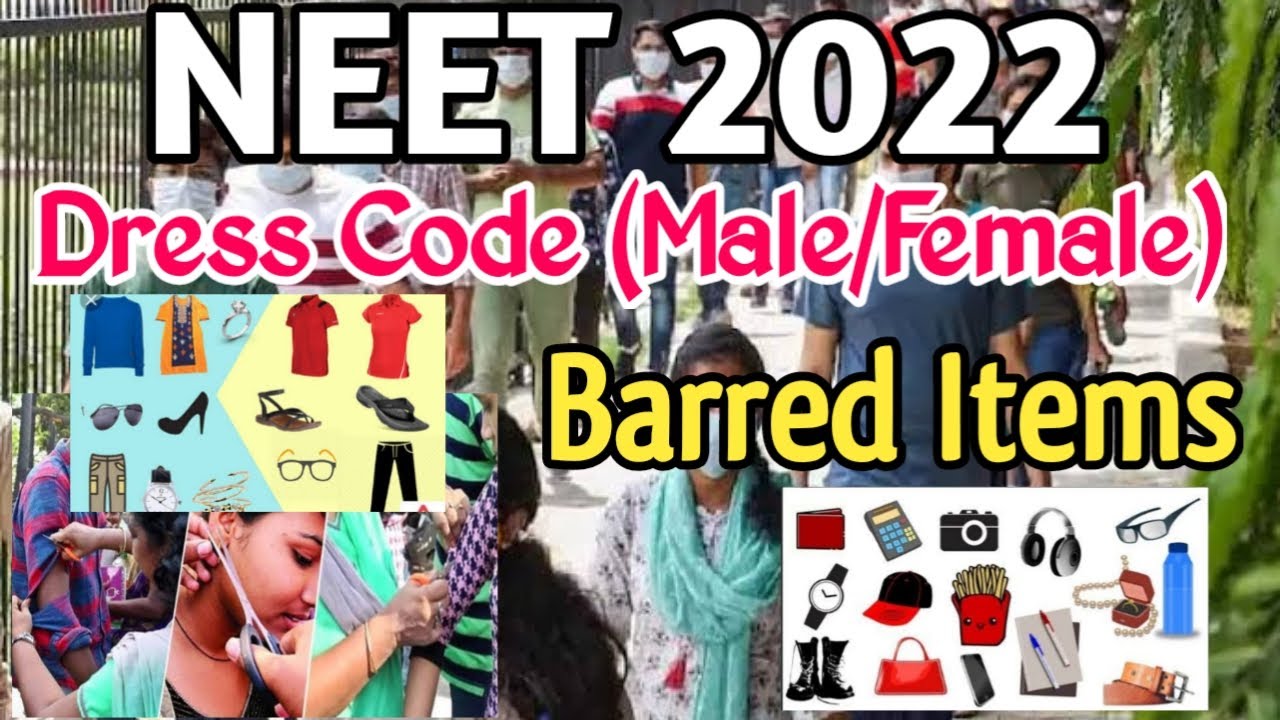 NEET 2022 Dress Code(Male/Female) & Barred Items 🔥