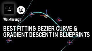 Best Fitting Bezier Curve & Gradient Descent in UE