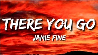 There You Go - Jamie Fine (Lyrics)