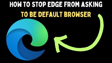 How to Stop Microsoft Edge From Asking to Be Default Browser on Windows 11