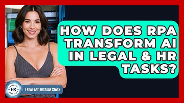 How Does RPA Transform AI In Legal & HR Tasks? - Legal And HR SaaS Stack