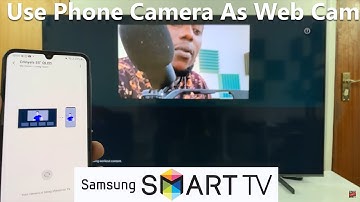 How To Use Phone Camera As Samsung Smart TV Web Cam