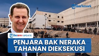 Fakta Penjara Sednaya, Saksi Kekejaman Rezim Al Assad yang Dijuluki 'Rumah Jagal' Presiden Suriah