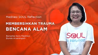 OSR-30 - Trauma Bencana Alam - Meditasi SOUL Reflection Online
