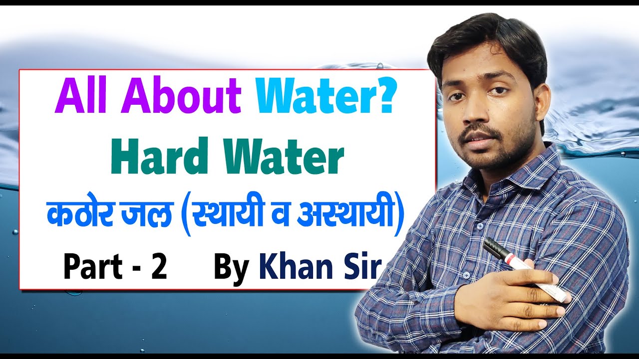 Water | Distilled Water | Soft Water | By Khan Sir | Khan ...