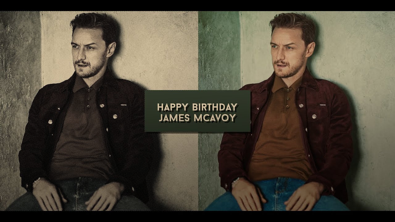 Happy Birthday James Mcavoy Shape Of You Youtube