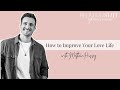 How to improve your love life with matthew hussey