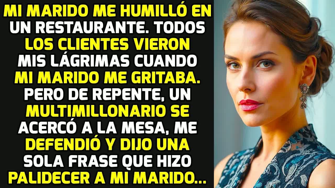 Mi Marido Me Humilló En Un Restaurante, Pero Una Frase Del Multimillonario Lo Calló.. HISTORIAS VIDA