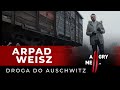 ARPAD WEISZ: Z SERIE A DO AUSCHWITZ-BIRKENAU