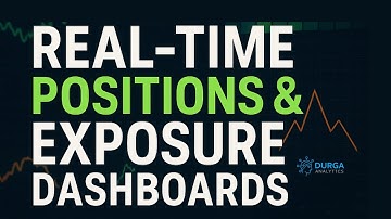 Real time Positions and Exposure Dashboards |  | Durga Analytics is hiring