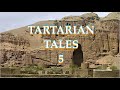 TARTARIAN TALES 5 - Tamerlane the Great Cham of Tartary! A Forgotten Leader of a Lost Empire