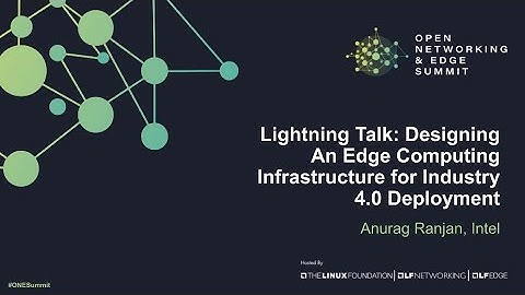 Lightning Talk -  Designing An Edge Computing Infrastructure for Industry 4.0 Deployment
