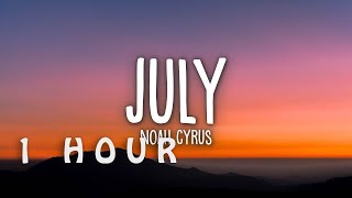 [1 HOUR 🕐 ] Noah Cyrus - July (Lyrics)