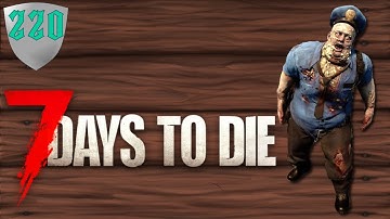 7 Days to Die - Day 220 - Saving Trader Jen From A Horrible Fate