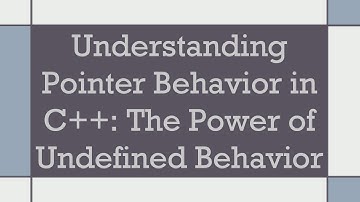 Understanding Pointer Behavior in C++: The Power of Undefined Behavior