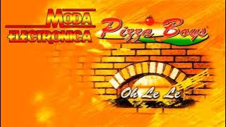 Moda Electronica - Pizza Boys - Oh Le Le