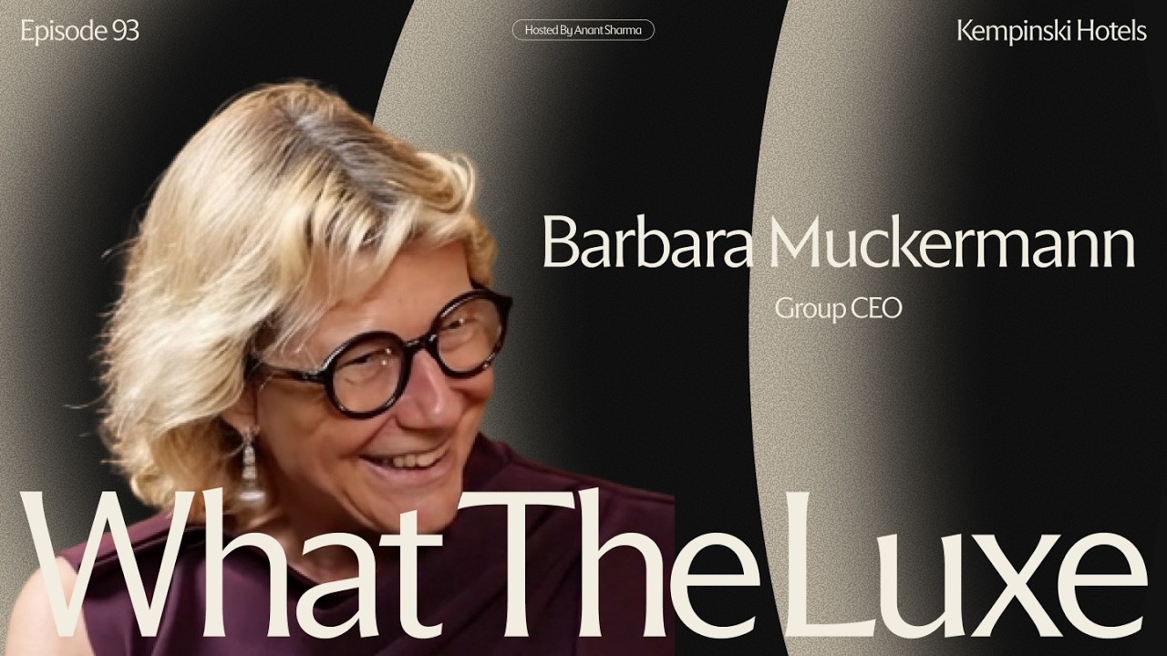 93. Operational Complexity in Luxury Hospitality with Barbara Muckermann, Group CEO of Kempinski 93. Operational Complexity in Luxury Hospitality with Barbara Muckermann, Group CEO of Kempinski