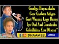 Khadra Daahir iyo Axmed Cali Cigaal Heestii | Geediga Hayaankuba | ( Original Kaban Version) Lyrics