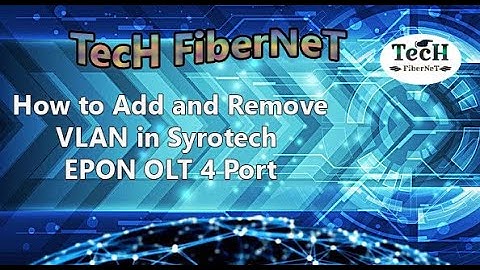 How to add and remove vlan in Syrotech EPON OLT | TecH FiberNeT