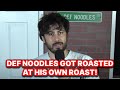 DEF NOODLES GETS ROASTED AT HIS OWN COMEDY ROAST DISASTER & AFTER ON TWITTER!