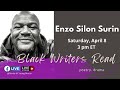 Black Writers Read Presents Enzo Silon Surin ~ Saturday, April 8 at 3 pm ET