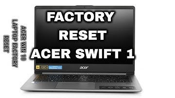 How To Master Reset Acer Swift 1 windows 10