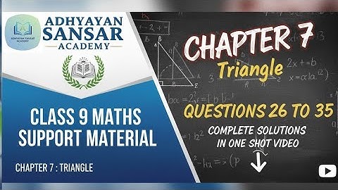 Class 9th Maths support material 2025-26 Chapter 7 : Triangles questions from 26 to 35