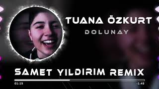 Tuana Özkurt - Dolunay ( Samet Yıldırım Remix ) Resimi