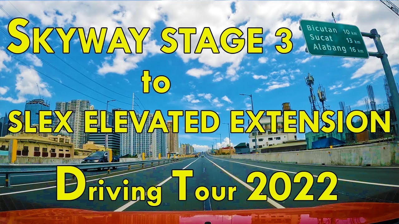 Skyway Stage 3 to SLEX Elevated Extension Driving Tour 2022| Balintawak Quezon to Alabang Muntinlupa
