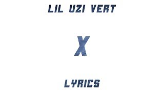 Video thumbnail of "Lil Uzi Vert - X (Lyrics)"