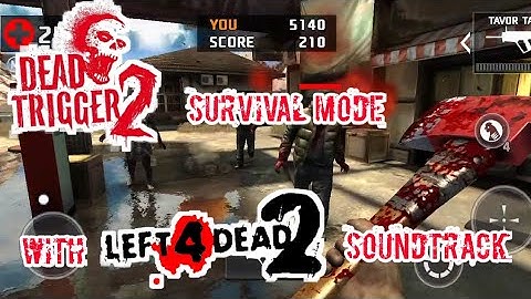 Dead Trigger 2 Survival Mode With Left 4 Dead 2 Soundtrack
