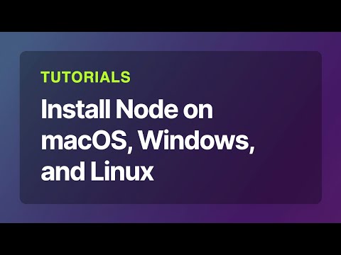 Install Node on macOS, Windows, and Linux