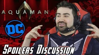 Aquaman Angry Spoilers Discussion!