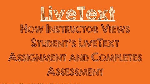 How Instructor Views Student LiveText Assignment and Completes Assessment