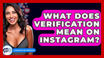 What Does Verification Mean On Instagram? - Everyday-Networking