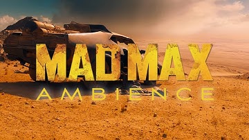 Mad Max | Ambient Soundscape