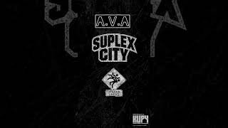 A.V.A - SUPLEX CITY(OFFICIAL AUDIO) prod.by(Big Boy Beats)