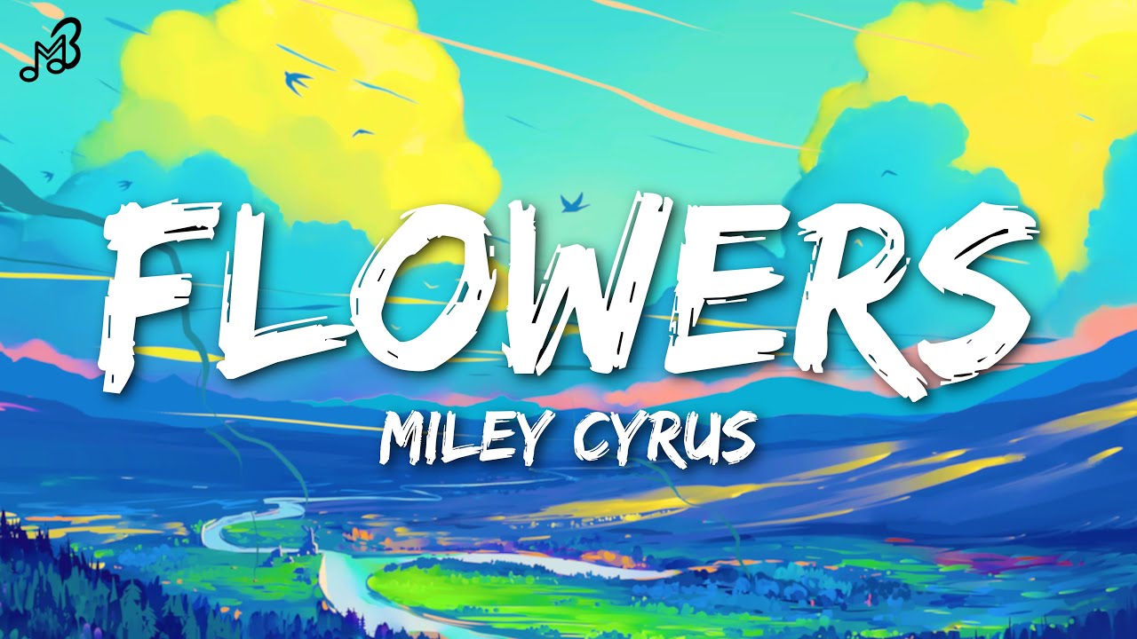 Miley Cyrus Flowers (Lyrics) YouTube